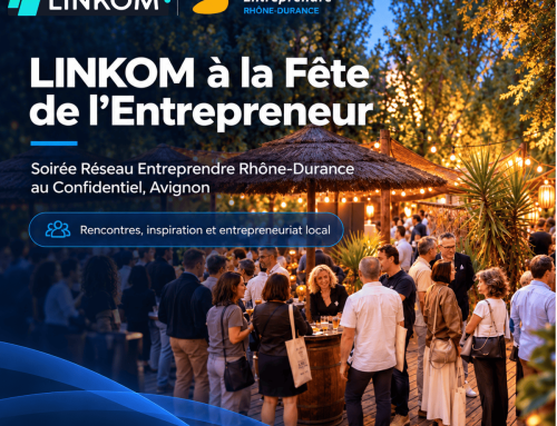 LINKOM à la Fête de l’Entrepreneur : réseau et entreprise en Vaucluse